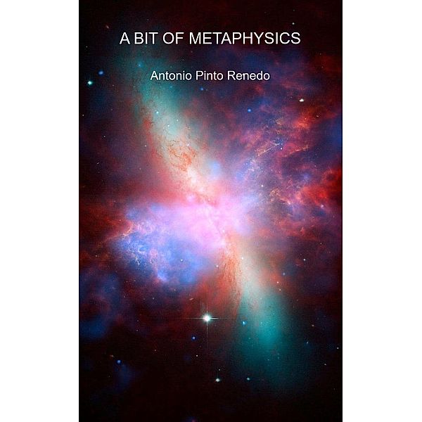 A bit of metaphysics, Antonio Pinto Renedo