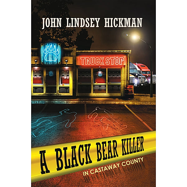 A Black Bear Killer in Castaway County, John Lindsey Hickman