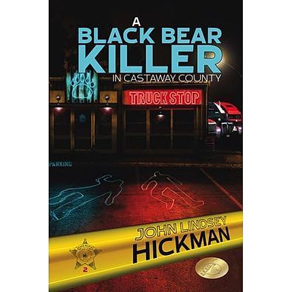 A Black Bear Killer in Castaway County / The Sheriff of Castaway County Bd.2, John Hickman