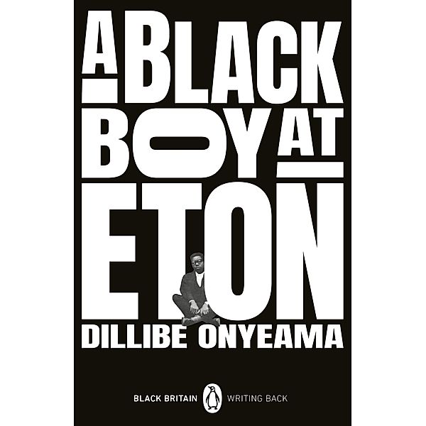 A Black Boy at Eton, Dillibe Onyeama