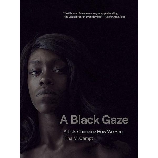 A Black Gaze, Tina M. Campt