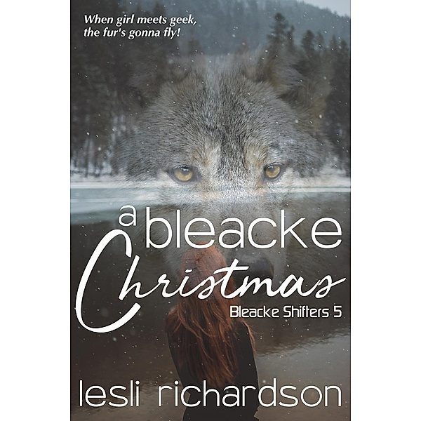 A Bleacke Christmas (Bleacke Shifters, #5) / Bleacke Shifters, Lesli Richardson