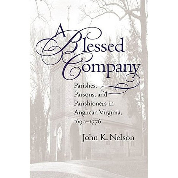 A Blessed Company, John K. Nelson