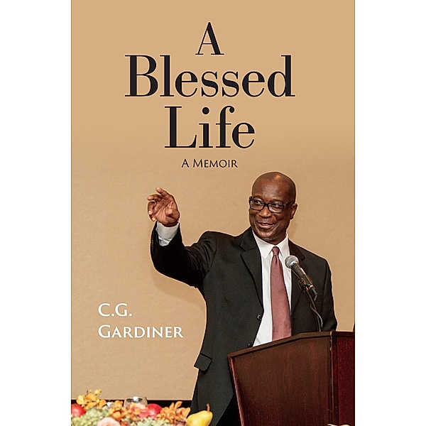 A Blessed Life, C. G. Gardiner