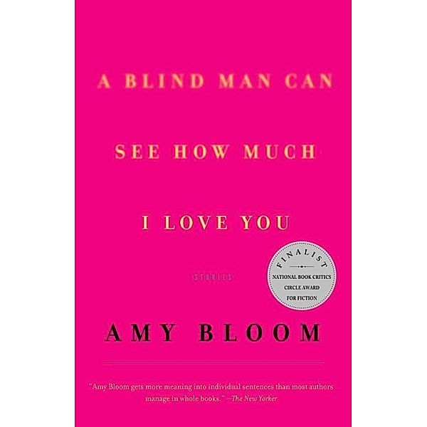 A Blind Man Can See How Much I Love You / Vintage Contemporaries, Amy Bloom