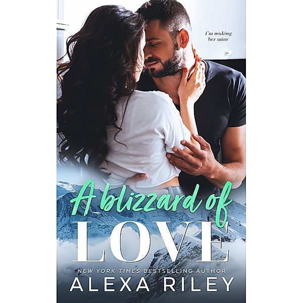 A Blizzard of Love, Alexa Riley
