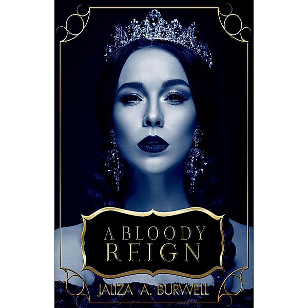 A Bloody Reign: Queen Collection, Jaliza A. Burwell