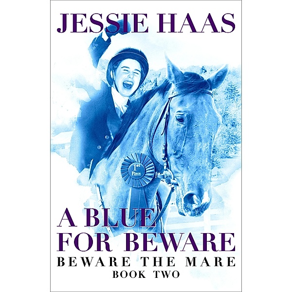 A Blue for Beware / Beware the Mare, Jessie Haas