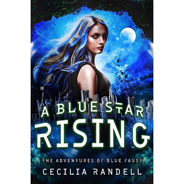 A Blue Star Rising (The Adventures of Blue Faust, #4) / The Adventures of Blue Faust, Cecilia Randell