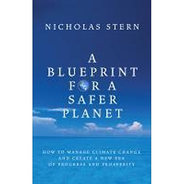 A Blueprint for a Safer Planet, Nicholas Stern