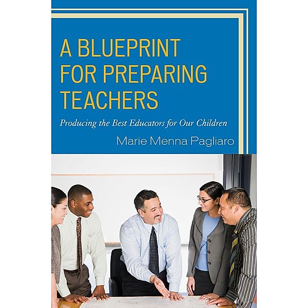 A Blueprint for Preparing Teachers, Marie Menna Pagliaro