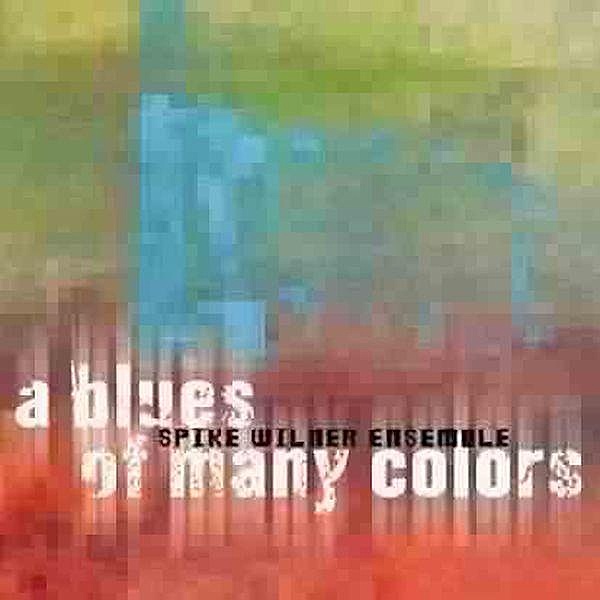 A Blues Of Many Colours, Spike Wilner Quartet