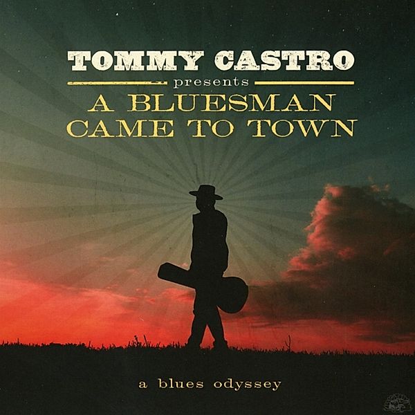 A Bluesman Came To Town, Tommy Castro