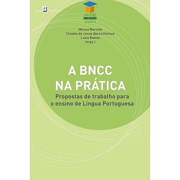 A BNCC na prática / Coleção Educação Bd.9, Milena Moretto, Claudia de Jesus Abreu Feitoza, Luzia Bueno