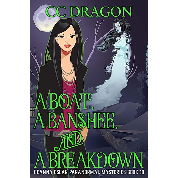 A Boat, a Banshee, and a Breakdown (Deanna Oscar Paranormal Mystery, #10) / Deanna Oscar Paranormal Mystery, Cc Dragon