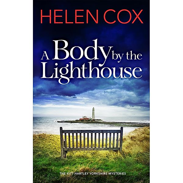 A Body by the Lighthouse / The Kitt Hartley Yorkshire Mysteries Bd.6, Helen Cox