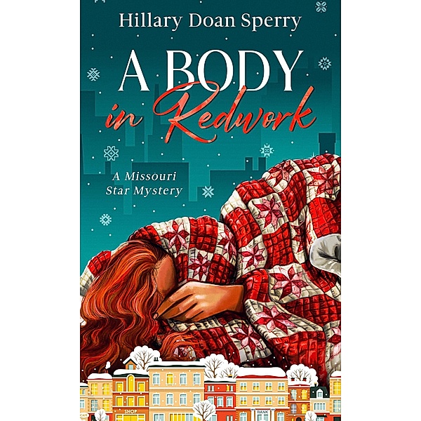 A Body in Redwork (A Missouri Star Mystery, #2) / A Missouri Star Mystery, Hillary Doan Sperry