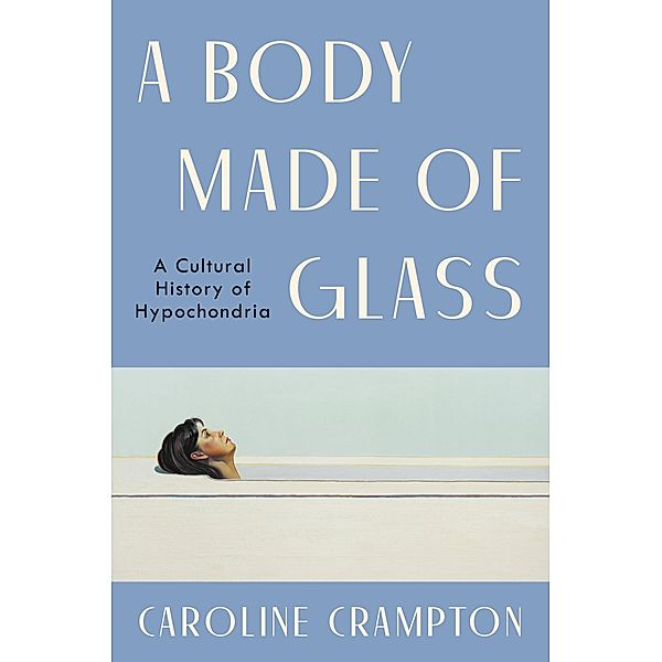 A Body Made of Glass, Caroline Crampton