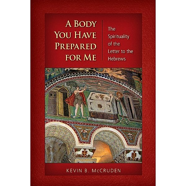 A Body You Have Prepared For Me, Kevin B. McCruden