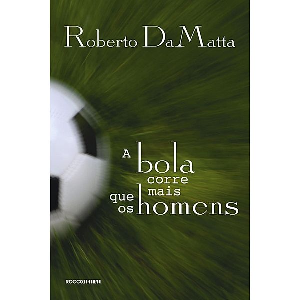 A bola corre mais que os homens, Roberto Damatta