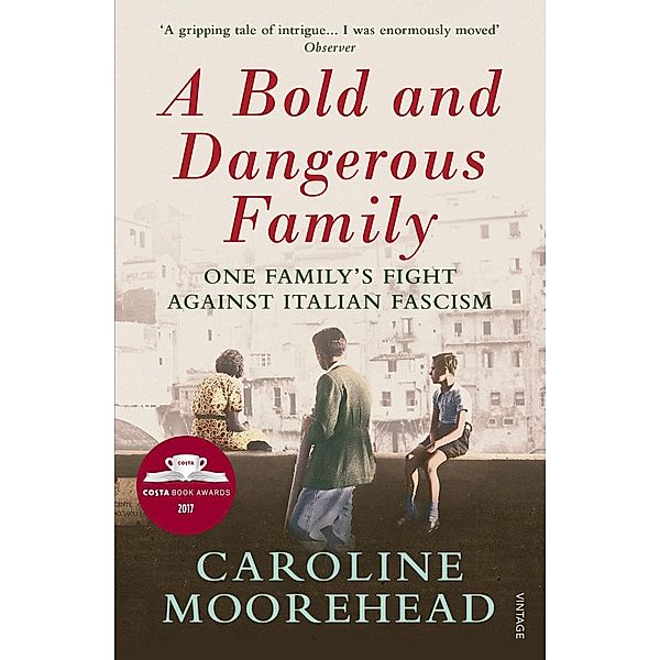 A Bold and Dangerous Family / The Resistance Quartet, Caroline Moorehead