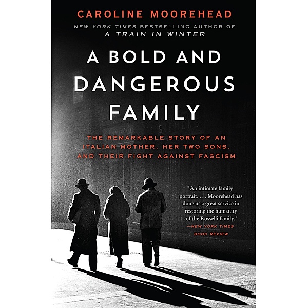 A Bold and Dangerous Family / The Resistance Quartet Bd.3, Caroline Moorehead