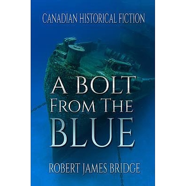 A Bolt From The Blue, Robert James Bridge