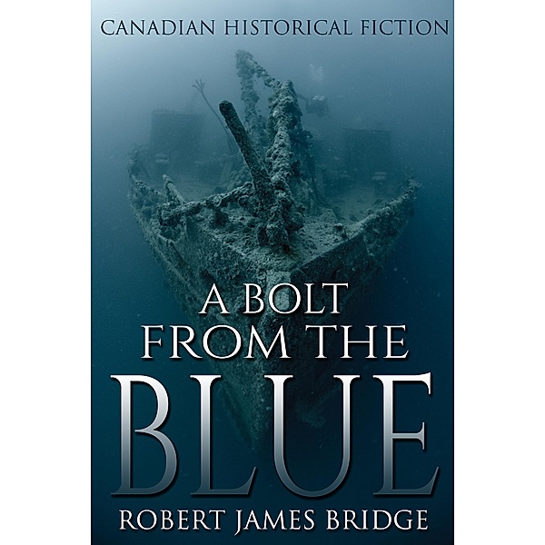 A Bolt From the Blue, Robert James Bridge