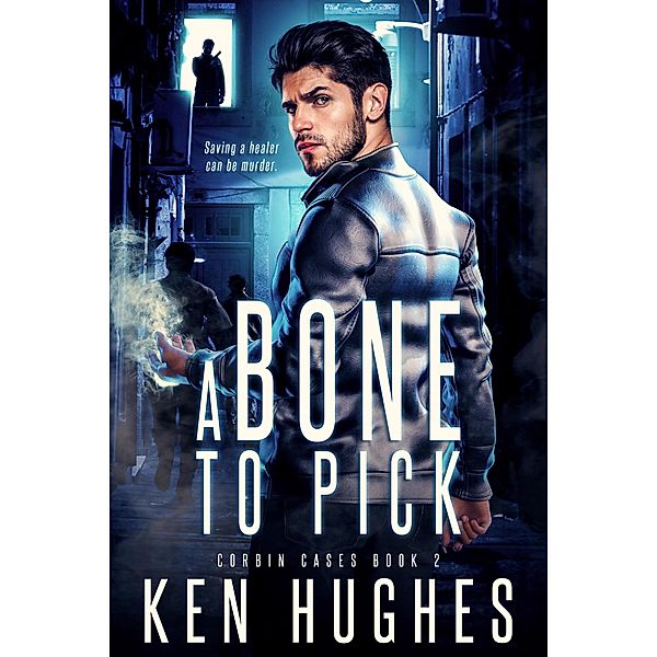 A Bone To Pick (Corbin Cases, #2) / Corbin Cases, Ken Hughes