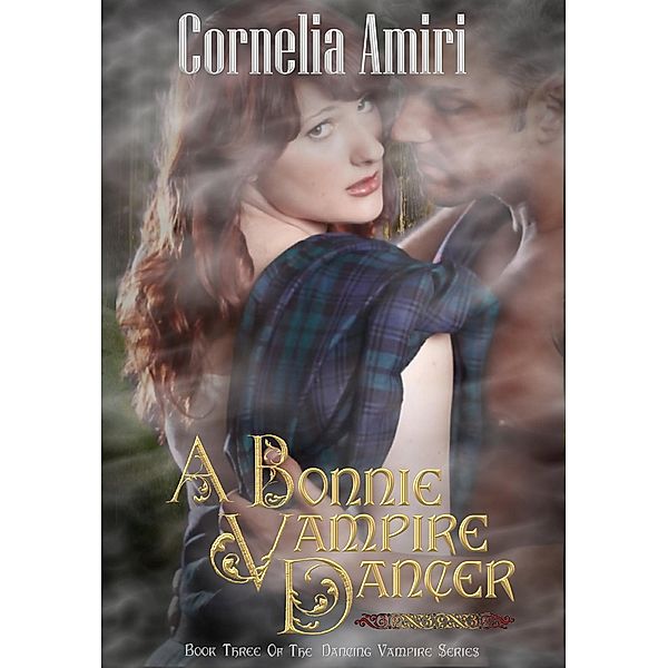 A Bonnie Vampire Dancer (The Dancing Vampires, #3) / The Dancing Vampires, Cornelia Amiri