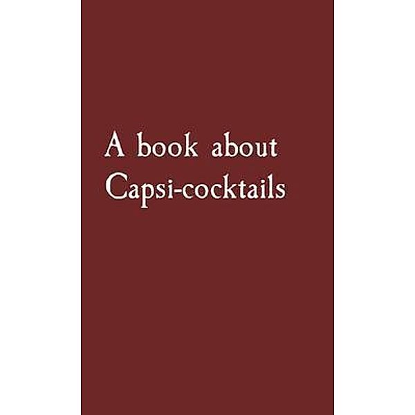 A book about Capsi-cocktails, Evan James