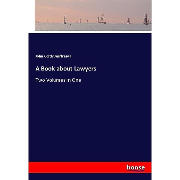 A Book about Lawyers, John Cordy Jeaffreson