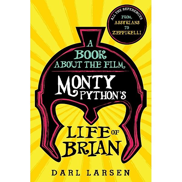 A Book about the Film Monty Python's Life of Brian, Darl Larsen