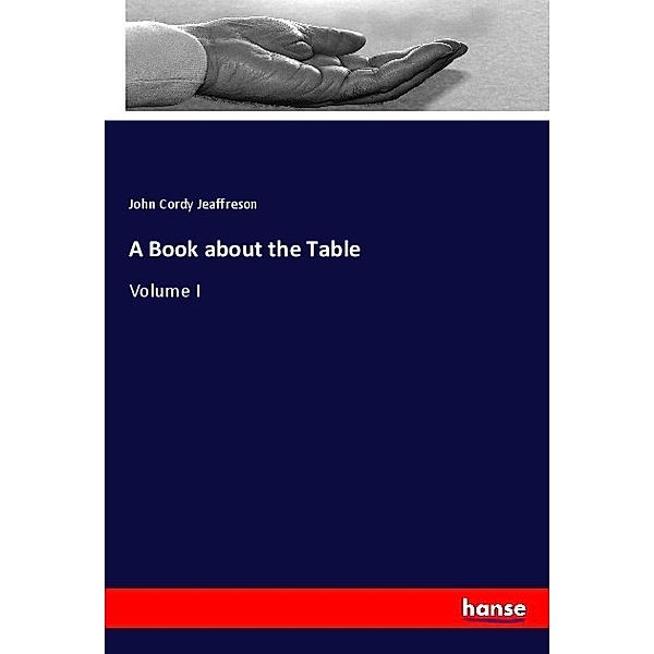 A Book about the Table, John Cordy Jeaffreson