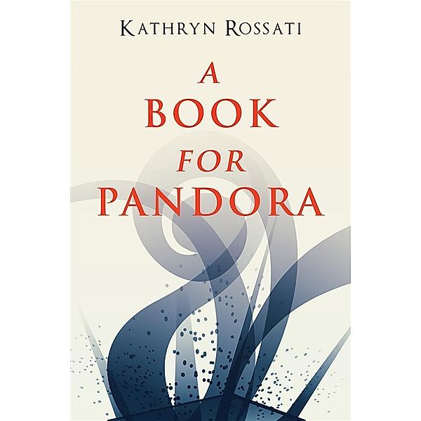 A Book For Pandora, Kathryn Rossati