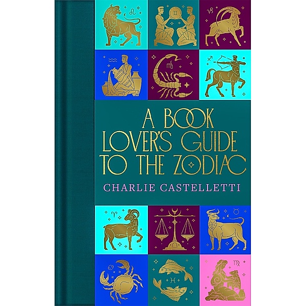 A Book Lover's Guide to the Zodiac / Macmillan Collector's Library, Charlie Castelletti