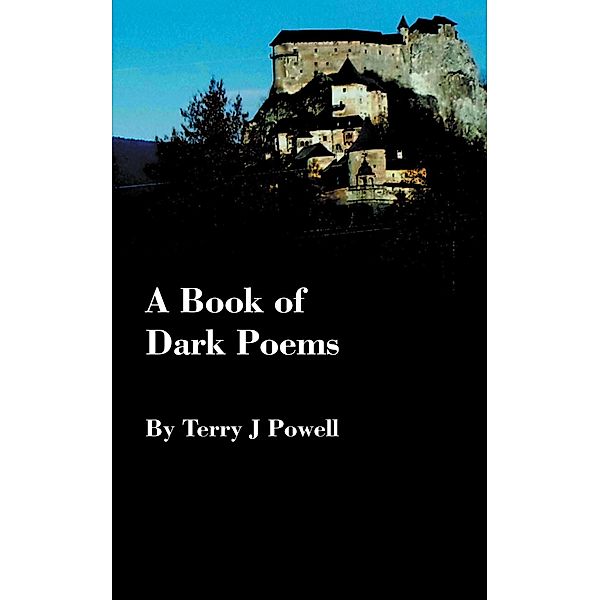 A Book of Dark Poems, Terry J Powell