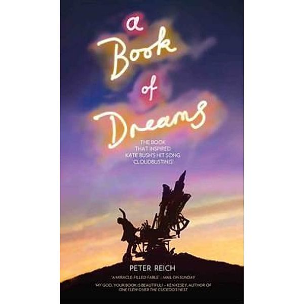 A Book of Dreams - The Book That Inspired Kate Bush's Hit Song 'Cloudbusting', Peter Reich