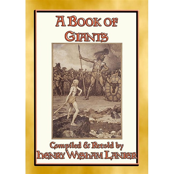 A BOOK OF GIANTS - 25 stories about giants through the ages, Anon E. Mouse, compiled and retold by H W Lanier