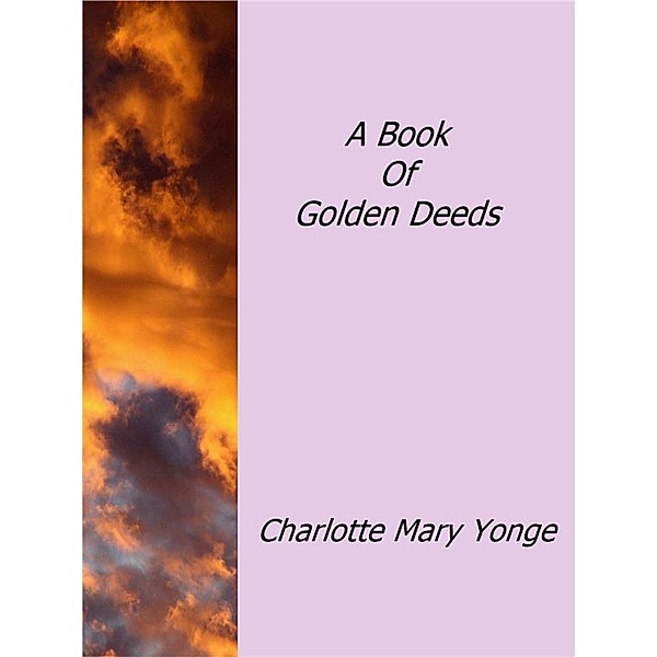 A Book Of Golden Deeds, Charlotte Mary Yonge