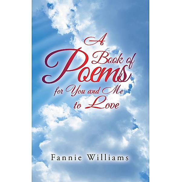 A Book of Poems for You and Me to Love, Fannie Williams