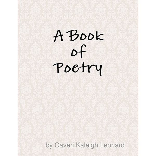 A Book of Poetry, Caveri Kaleigh Leonard