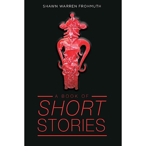 A Book of Short Stories, Shawn Warren Frohmuth