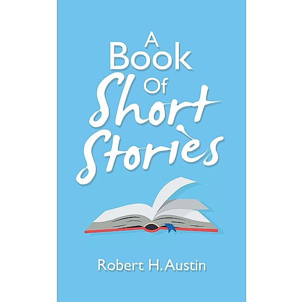 A Book of Short Stories, Robert H. Austin