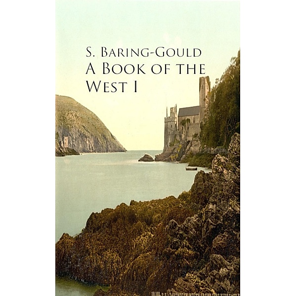 A Book of the West I / A Book of the West, S. Baring-Gould