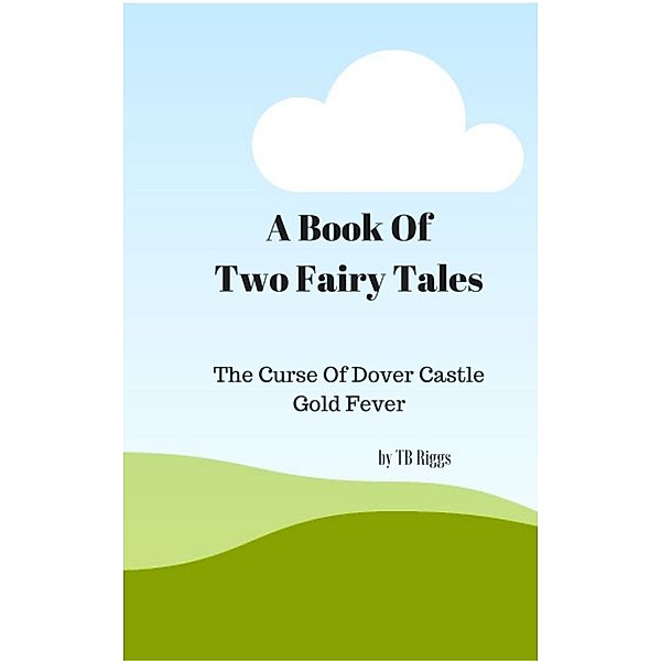 A Book Of Two Fairy Tales, TB Riggs