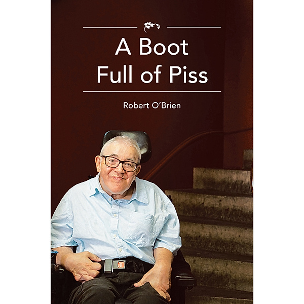 A Boot Full of Piss, Robert O'Brien