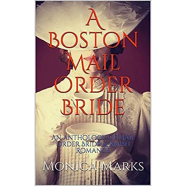A Boston Mail Order Bride, Monica Marks