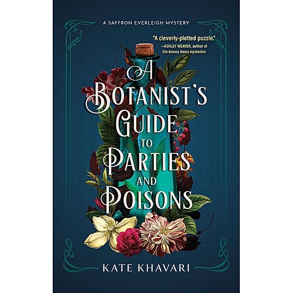 A Botanist's Guide to Parties and Poisons / A Saffron Everleigh Mystery, Kate Khavari
