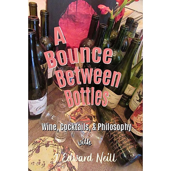 A Bounce Between Bottles, J Edward Neill